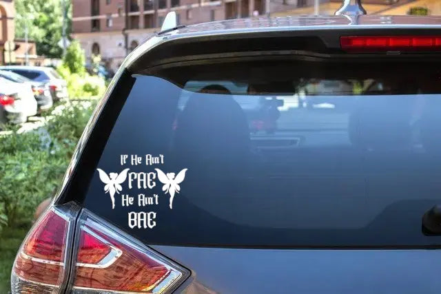 picture of If He Ain't Fae He Ain't Bae Sticker on rear car window